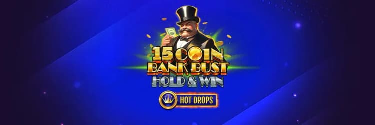 15 Coin Bank Bust  Hot Drops
