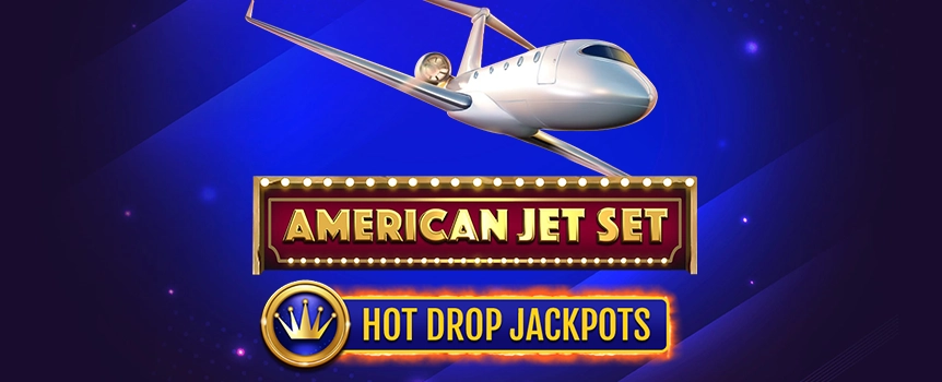 You’ll most certainly be Living in the Lap of Luxury when you play American Jet Set Hot Drop Jack-pots as this 3 Row, 5 Reel, 20 Payline slot is dripping with Wealth and Opulence!