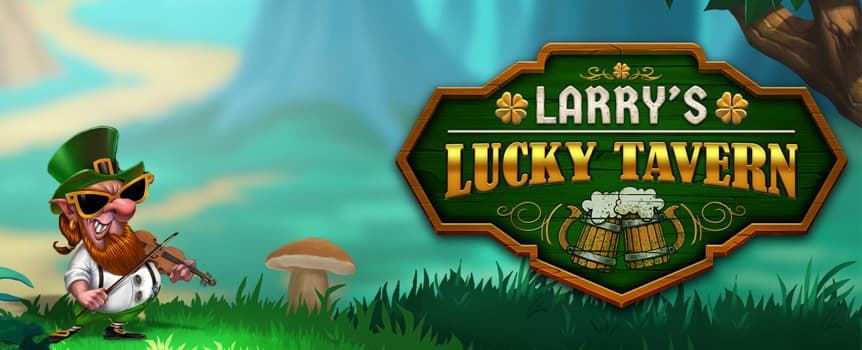 Enjoy the magical worlds of leprechauns with Larry’s Lucky Tavern. This 5-reel, 3-line slot will give you the luck of the Irish and could lead to a huge epic win jackpot!

