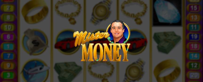 Get a taste for money making when you play the online Slot, Mister Money. In the click of a button you`ll be joining Mister Money in his privileged life with all the trimmings. Find yourself surrounded by sparkling diamonds, bags of cash, racy sports cars, private jets and dazzling jewels. If you like what you see, keep spinning and you`ll be pocketing a hefty fortune. Take this chance to experience the life of Mister Money, one of the world`s richest men, and start growing your bank balance. Spin big and win big.