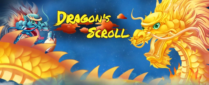 Ancient China, the only place on earth where you can find the infamous Dragon Scroll - home to fiery Features, Free Spins, Multipliers and huge Payouts.