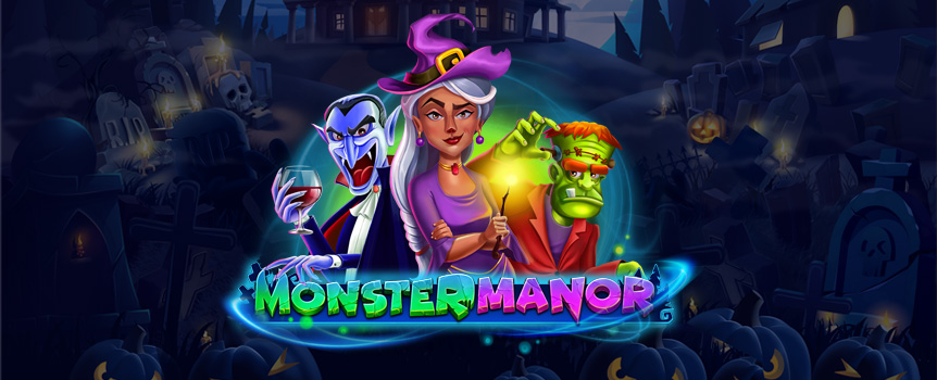 Monsters, witches, and winnings oh my! Enter the Monster Manor a new slot game filled with ghouls, ghosts and the chance at endless riches!