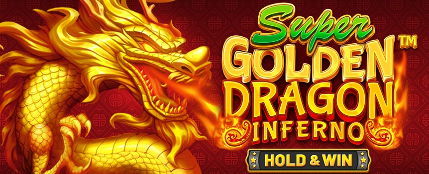 A Wild Multiplier Reel, Re-Spin Bonus Game and Colossal Cash Prizes await when you play Super Golden Dragon Inferno!
