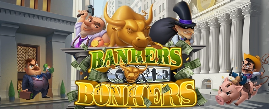 At Bankers Gone Bonkers, you’ll have the chance to scoop giant prizes on every spin of the reels. 