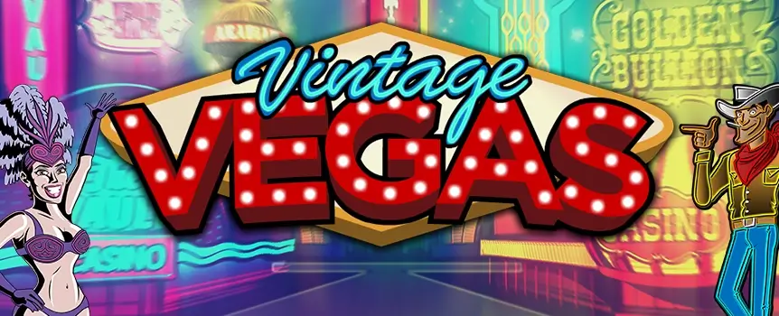 They say that what happens in Vegas should stay in Vegas but with the fun 5-reel online slot Vintage Vegas, anything goes. Now anyone can experience the neon lights and glamour of Sin City circa 1960, when you spin the reels of this jazzy retro game. Cruise down the Vegas strip in your convertible and take in the dancing show girls, the flamboyant lounge singers and suave high-rolling mobsters in search of big money. The icons are all illuminated in blinking, rotating neon lights and also feature all the popular casino games.  Ante up and try your luck on the Vegas strip for a guaranteed good time.
