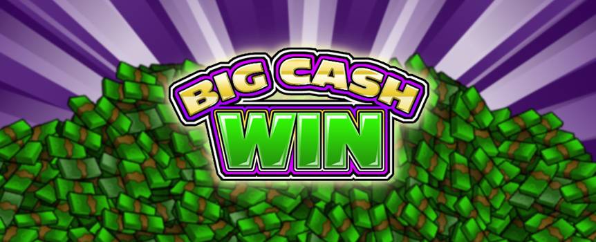 It's all about easy living and easy spinning when you play Big Cash Win. This 3-reel, 1-line slot is straightforward and simple. It's all about the money and you can see that from the stacks of green bank notes piled high behind the colorful reels. If you're ready to make some of the cash yours, all you need to do is hit "Spin" and line up the right combination on the reels. With classic slot machine symbols including red cherries, golden sevens and more, this game will keep you entertained and give you the chance to take home a Big Cash Win. 