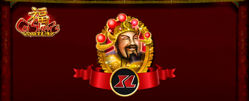 
Join Caishen the God of Wealth in this exciting slot that is jam packed with Free Spins, Multipliers and huge Prizes - Caishen’s Fortune XL 

