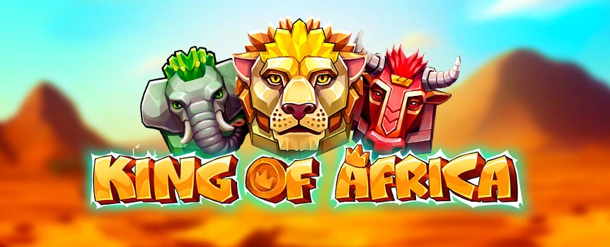 Giant Wild Symbols, Refilling, Huge Multipliers and Enormous Cash Prizes up to 12,000x your stake - only when you play King of Africa!