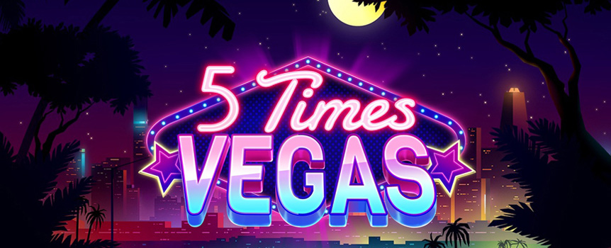 Neon lights, a desert sunset and the sounds of the 80s, welcome to 5 Times Vegas as slot game that blends old with the new.
