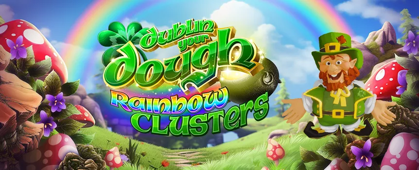 Dublin Your Dough: Rainbow Clusters will whisk you away to beautiful Ireland, where hopefully you’ll have a bit of the Irish luck on this feature-packed slot.