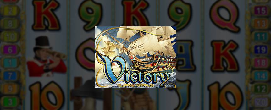 Hoist your sails and prepare for a nautical adventure with the 5-Reel Slot game Victory. Step aboard the HMS Victory and take a voyage full of excitement. Be sure to get all of your flags lined up correctly, your cannons ready to fire and your bells ready to sound. Keep an eye out for other ships and you could be rolling in free spins. Set sail on the high seas with the Slot game Victory and bring home some great winnings, including a random progressive jackpot that can be yours just for playing.