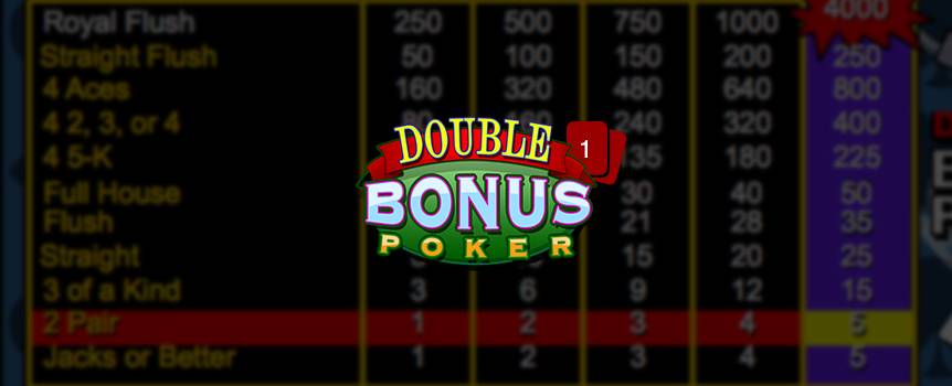 When one way to win just isn't enough, double up your bankroll with Double Bonus Poker. Press Deal and take part in this online Video Poker game where each play can lead to big profits. A special payline of 4 of a kind means you can pack that much more into your pockets. If you want to add to that stack, get started now. Simply receive five cards from the dealer, hold the cards you like and discard the rest. If your hand is a pair of jacks or better, you win.  Watch your winnings grow with this draw poker game now.