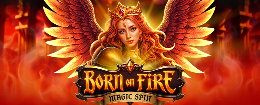 The slot Born on Fire: Magic Spin takes you to a distant kingdom guarded by a fierce dragon. Every 10th spin adds extra Wilds across the reels for payouts worth up to 2,820x. 