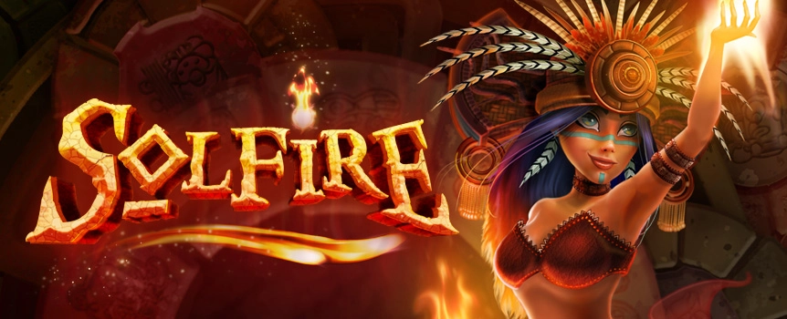 Enjoy a unique slot game experience with Solfire at Slots.lv.
Join Sol on her quest and earn all the coins you desire! Solfire is a new, unique slot that has 9 paylines on 13 reels instead of the standard reels. Sol uses her ancient powers to activate the wheel of the gods. Grab the Colossal Tablet Wilds and fill up the multiplier up to 9,000x your bet!