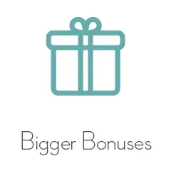 Bigger Bonuses